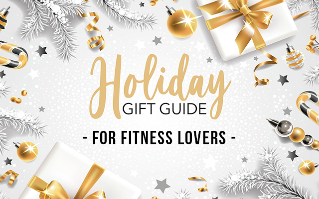 Top 10 Holiday Gifts For Your Favorite Fitness Enthusiast