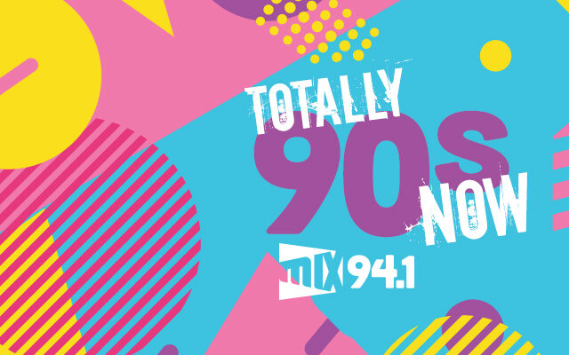 Mix 94-1’s all-new, all-90’s show – Totally 90s Now!